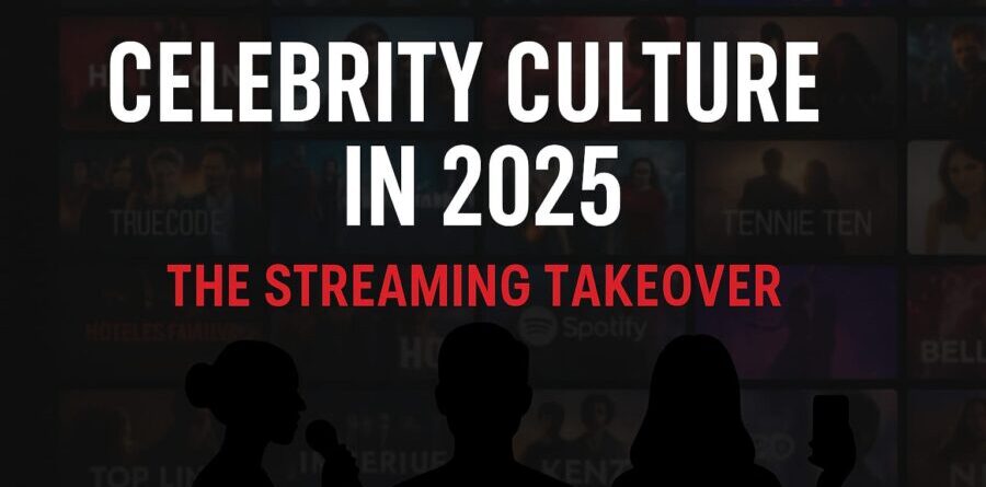 Graphic showing how streaming platforms like Netflix and TikTok are transforming celebrity culture in 2025, with silhouettes of influencers and media icons on a digital screen background.